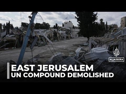 Israel demolishes UN compound: Bulldozers raze UN Palestinian agency buildings