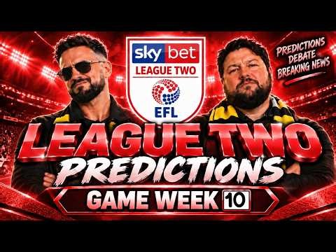 LEAGUE TWO PREDICTIONS GAME WEEK 10 Every Match Predicted!
