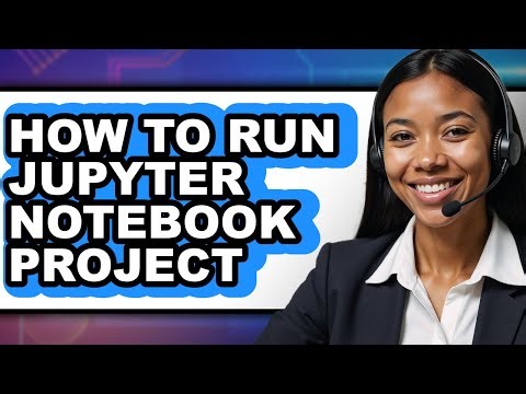 How to Run Jupyter Notebook Project (only Way)