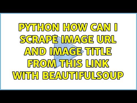 Python How Can I Scrape Image URL and Image Title From This Link With BeautifulSoup