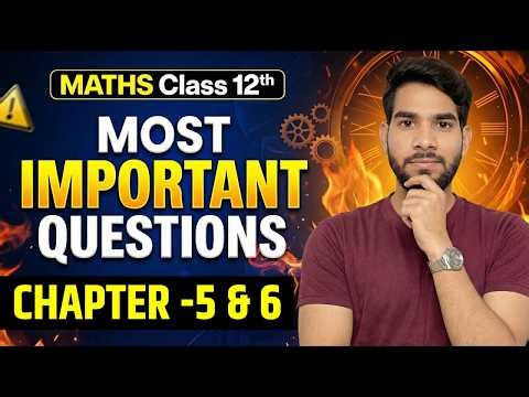 Class 12 Maths Most Important Questions | Chapter 6 & 7 | Board Exam 2026