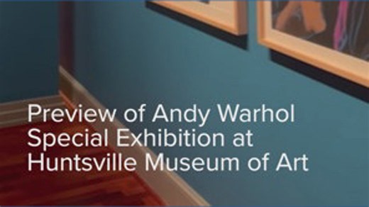 Preview of Andy Warhol special exhibition at Huntsville Museum of Art