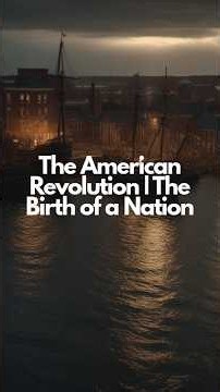 The American Revolution | The Birth of a Nation