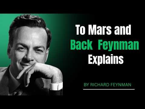 To Mars and Back Feynman Explains|Richard Feynman