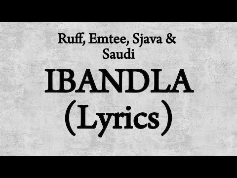IBANDLA – Ruff, Emtee, Sjava & Saudi | Lyrics Video 