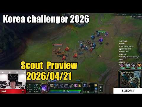 Scout proview 2026/04/21 oriana jayce Korea challenger | Scout第一视角