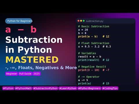 Subtraction in Python Explained , =, Floats, Negatives & More Python for Beginners 2026