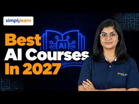 Best AI Courses  in 2027 | Top AI Courses You Should Learn | Simplilearn
