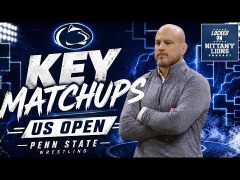Penn State Wrestling Is LOADED for the US Open... Key Matchups & Storylines to Watch!