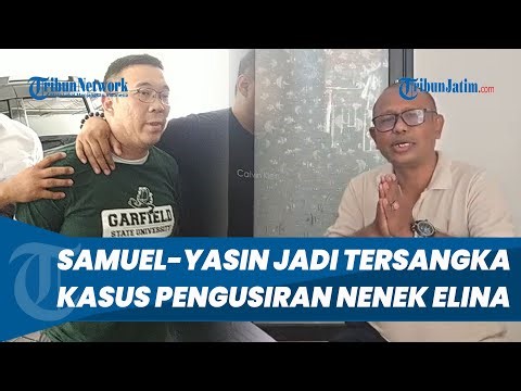 RESMI Samuel-Yasin Jadi Tersangka Kasus Bongkar Paksa Rumah Nenek Elina, Anggota Madas Diburu!