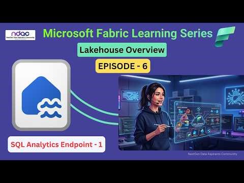 SQL Analytics Endpoint in Microsoft Fabric (Part 1) | Views vs Tables Explained | Episode 6
