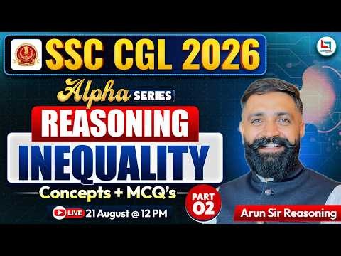 SSC CGL Reasoning Classes 2026 | Inequality Reasoning | SSC CGL Reasoning Practice Set | Arun Sir