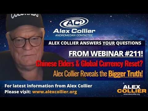 Chinese Elders & Global Currency Reset? Alex Collier Reveals the Bigger Truth!
