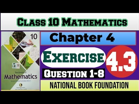 Class 10 maths||chapter 4|exercise 4.3|national book foundation|exercise 4.3||question 1-8|chapter 4
