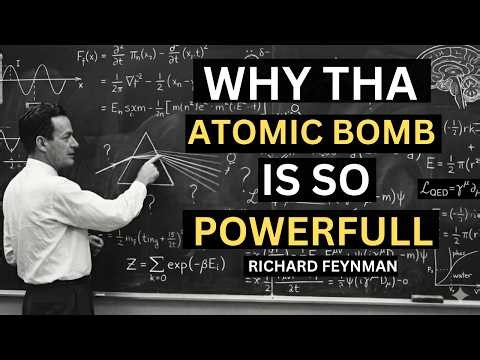 Why the Atomic Bomb Is So Powerful | Richard Feynman Explains the Science of Nuclear Energy