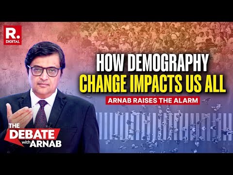 Mumbai To Assam, Arnab Sounds Alarm On The Huge Shift In Demography Across India
