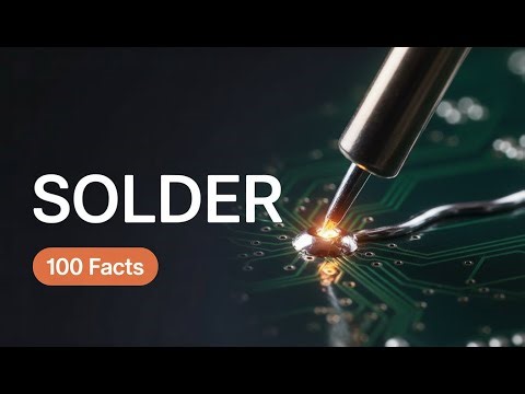 Solder: The Mysterious Alloy that Holds the Digital World Together (100 Facts for Sleep)