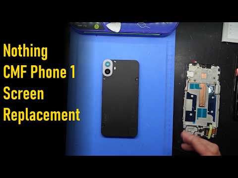 Nothing CMF Phone 1 Screen Replacement