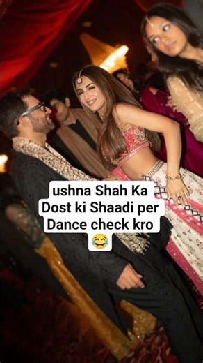 ushna Shah Danced in Friend wadding 😳#youtubeshorts#shortsfeed#ushnashah#viralshorts#shorts