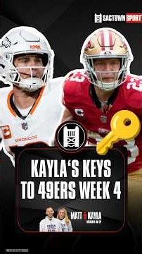 Kayla's Keys To A 49ers Victory In Week 4 vs. Denver!