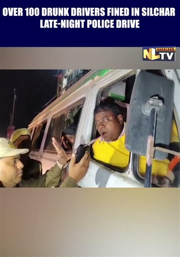 OVER 100 DRUNK DRIVERS FINED IN SILCHAR LATE-NIGHT POLICE DRIVE