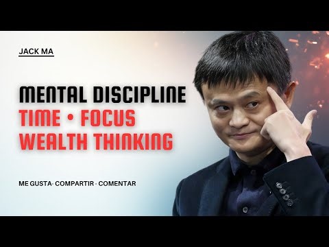Mental Discipline for Success: Time, Focus & Wealth Thinking — Jack Ma Motivation