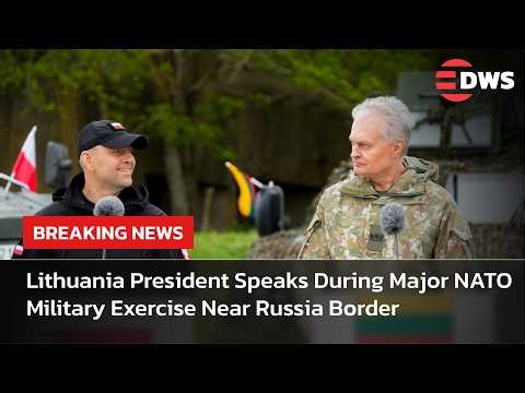 WATCH: Lithuania President Speaks During Major NATO Military Exercise Near Russia Border | AC15