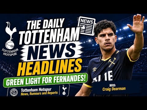 THE DAILY TOTTENHAM NEWS HEADLINES: £100M Injection! Porro, Tonali, "Geen Light" For Fernandes