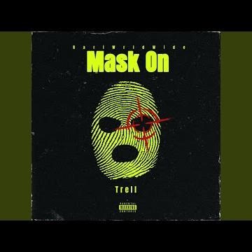 Mask on (feat. Trell)