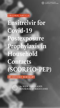 Ensitrelvir for Covid-19 Postexposure Prophylaxis in Household Contacts (SCORPIO-PEP)