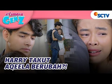 Harry Takut Banget Aqeela yang Berubah?! | Asmara Gen Z - Episode 412