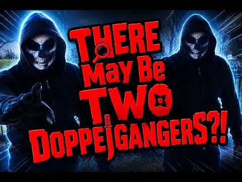 THERE May Be TWO DOPPELGANGERS?!