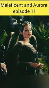 maleficent and Aurora episode 11 #speedsong #shortsfeed #maleficent