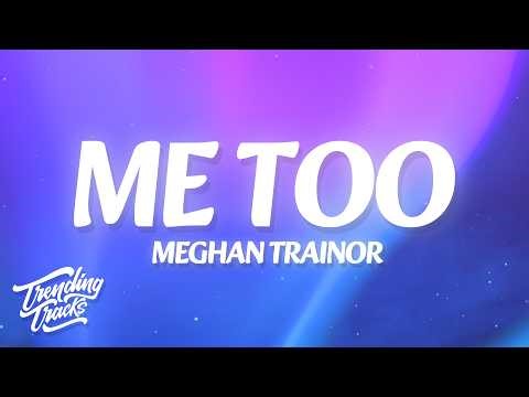 Meghan Trainor - Me Too (Lyrics)