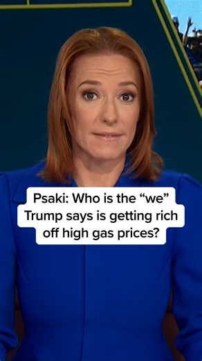 Psaki: Who is the "we" Trump says is getting rich off high gas prices?