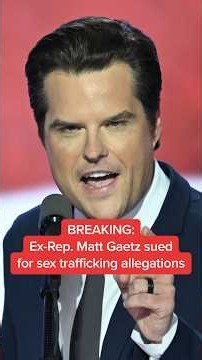BREAKING: Ex-Rep. Matt Gaetz sued for sex trafficking allegations