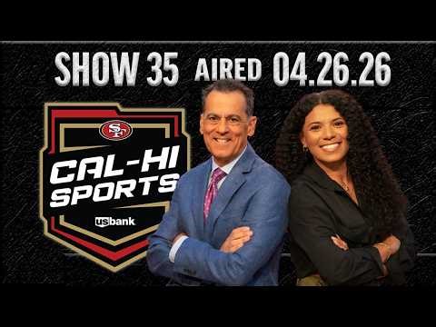 49ers Cal-Hi Sports Show #35 | April 26, 2026