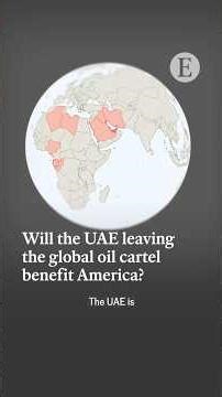 Will the UAE leaving the global oil cartel benefit America?