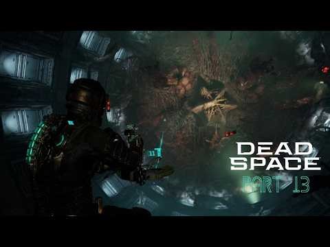 DEAD SPACE - Part 13 - Oh now what the hell is this?!