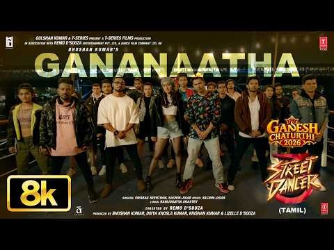 8K Video : Gananaatha | Street Dancer 3D | Varun Dhawan | Shraddha | Sri Krishna | Sachin-Jigar