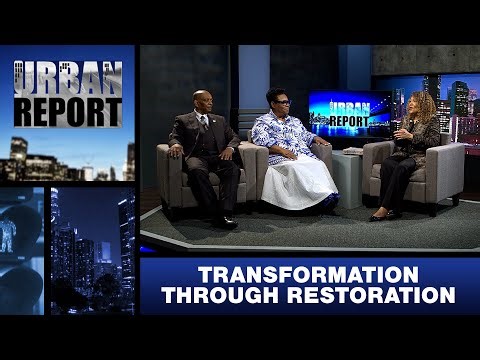 “Transformation Through Restoration” - Urban Report