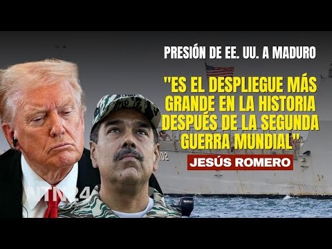 "El despliegue más grande en la historia": exoficial de inteligencia sobre presión de EEUU a Maduro