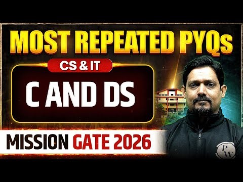 C and DS : Most Repeated PYQ | CS & IT | Mission GATE 2026