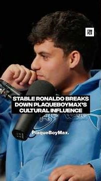 Stable Ronaldo breaks down PlaqueBoyMax's cultural influence #ReRank