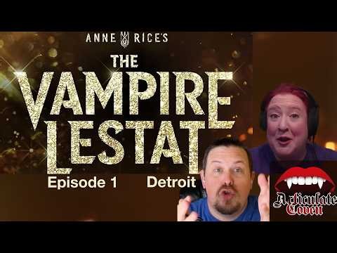 Detroit | The Vampire Lestat Episode 1 | The Articulate Coven