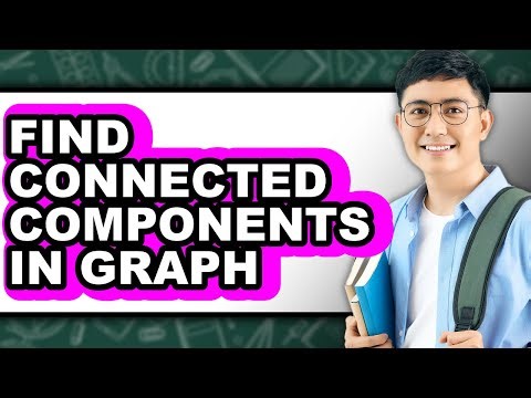 How to Find Connected Components in Graph (full Guide)