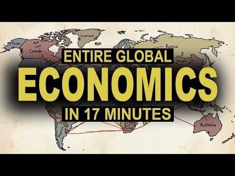 ENTIRE GLOBAL ECONOMY Explained in 17 Minutes