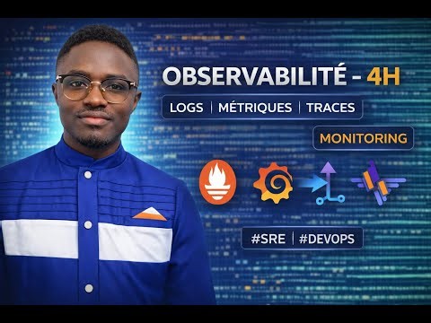 OBSERVABILITÉ – Formation Complète 4H (Logs, Metrics, Traces, OpenTelemetry & Grafana)