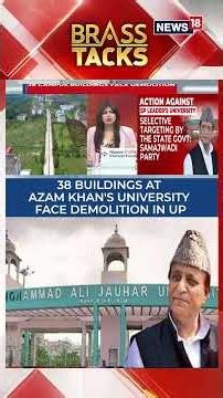 Azam Khan's Jauhar University Faces Demolition, 38 Buildings Under UP Govt Scanner | N18S