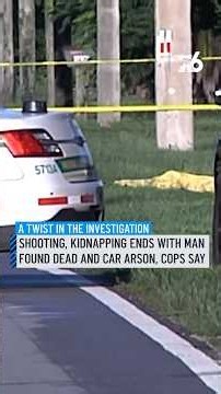 Shooting and kidnapping ends with man found dead and car arson, cops say